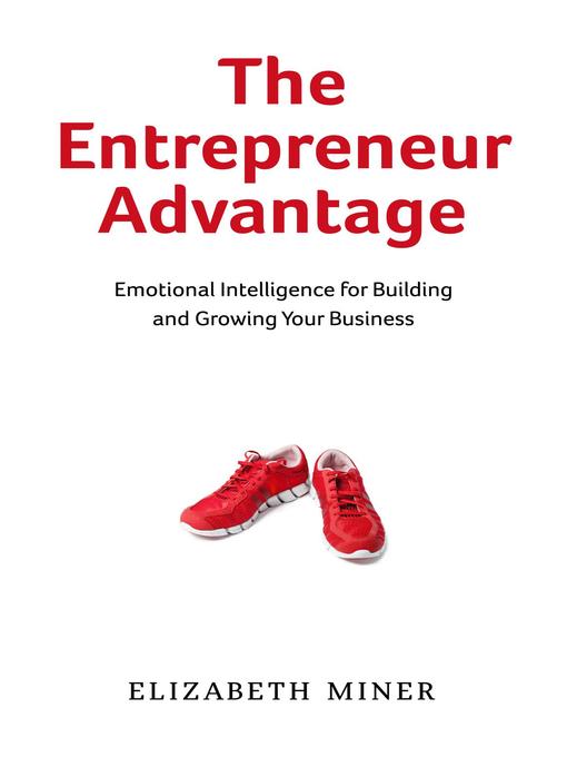 Title details for The Entrepreneur Advantage by Elizabeth Miner - Available